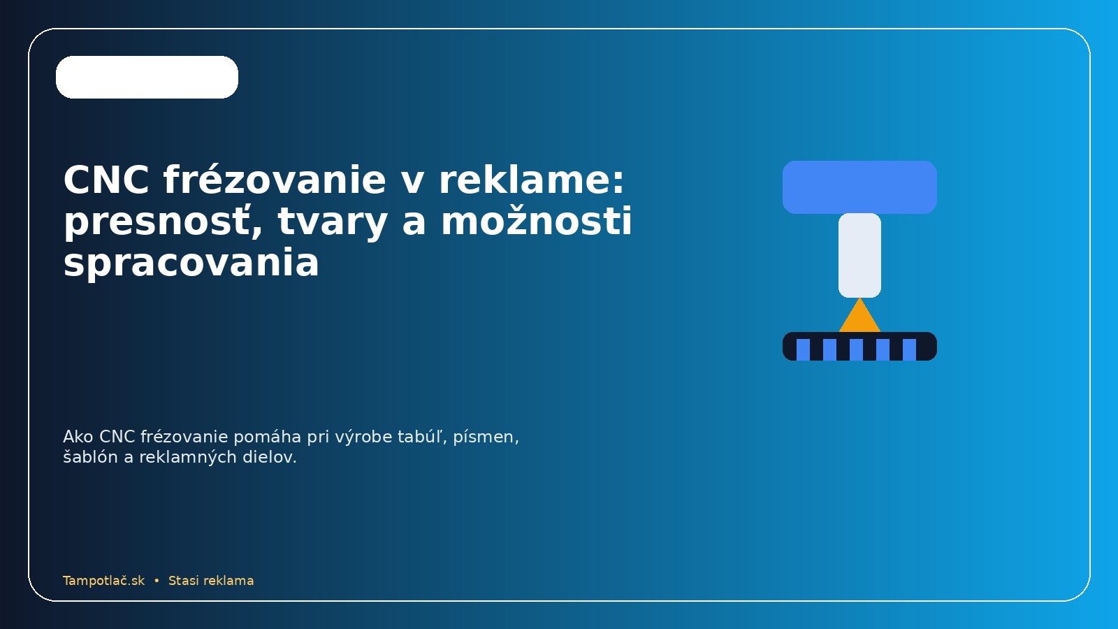 CNC frézovanie v reklame: presnosť, tvary a možnosti spracovania