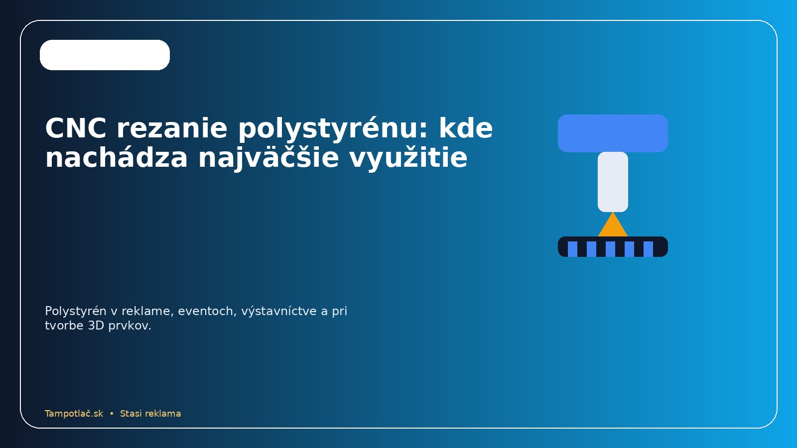 CNC rezanie polystyrénu: kde nachádza najväčšie využitie