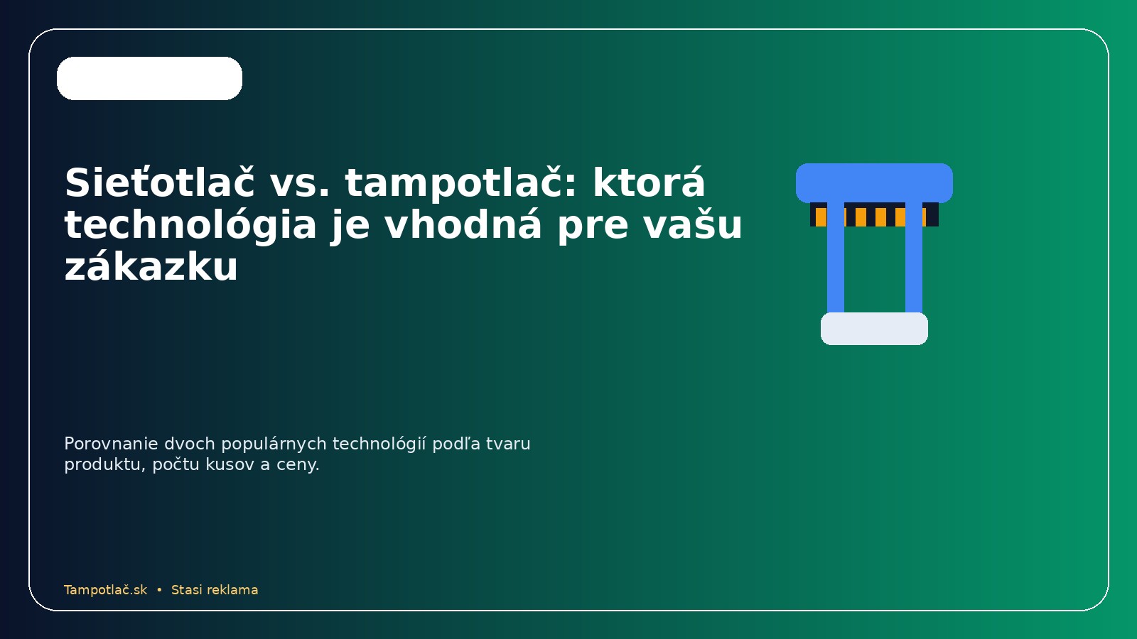 Sieťotlač vs. tampotlač: ktorá technológia je vhodná pre vašu zákazku